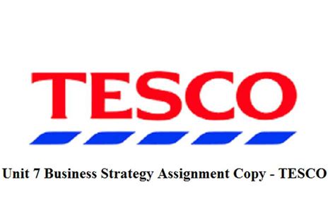 <b>Business Strategy Assignment :Tesco</b> PLC. . Business strategy assignment tesco